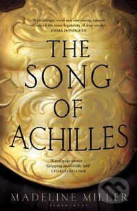 Kniha: The Song of Achilles (Madeline Miller). Bloomsbury, 2012 Kniha: The Song of Achilles (Madeline Miller). Bloomsbury, 2012