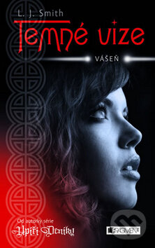 Kniha: Temné vize 3: Vášeň (L.J. Smith). Nakladatelství Fragment, 2012 Kniha: Temné vize 3: Vášeň (L.J. Smith). Nakladatelství Fragment, 2012