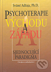 Psychoterapie Východu a Západu - Svámí Adžaja, Chvojkovo nakladatelství, 2000