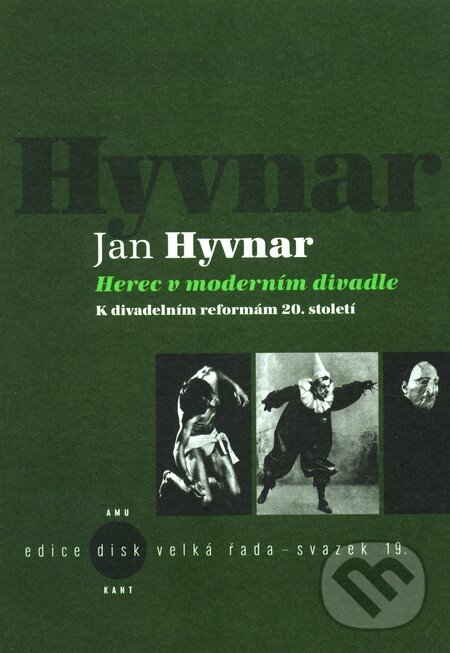 Kniha: Herec v moderním divadle (Jan Hyvnar). Kant, 2012 Kniha: Herec v moderním divadle (Jan Hyvnar). Kant, 2012