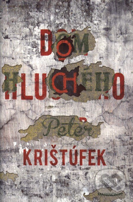 Kniha: Dom hluchého (Peter Krištúfek). Marenčin PT, 2012 Kniha: Dom hluchého (Peter Krištúfek). Marenčin PT, 2012