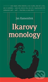 Kniha: Ikarovy monology (Jan Kameníček). Dybbuk, 2012 Kniha: Ikarovy monology (Jan Kameníček). Dybbuk, 2012