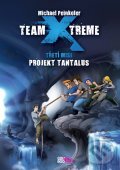 Kniha: Team X-treme - Projekt Tantalus (Michael Peinkofer). CooBoo CZ, 2012 Kniha: Team X-treme - Projekt Tantalus (Michael Peinkofer). CooBoo CZ, 2012