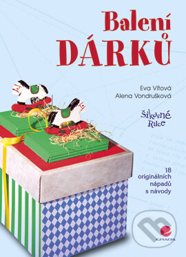 E-kniha: Balení dárků (Alena Vondrušková a Eva Vítová). Grada, 2005 E-kniha: Balení dárků (Alena Vondrušková a Eva Vítová). Grada, 2005