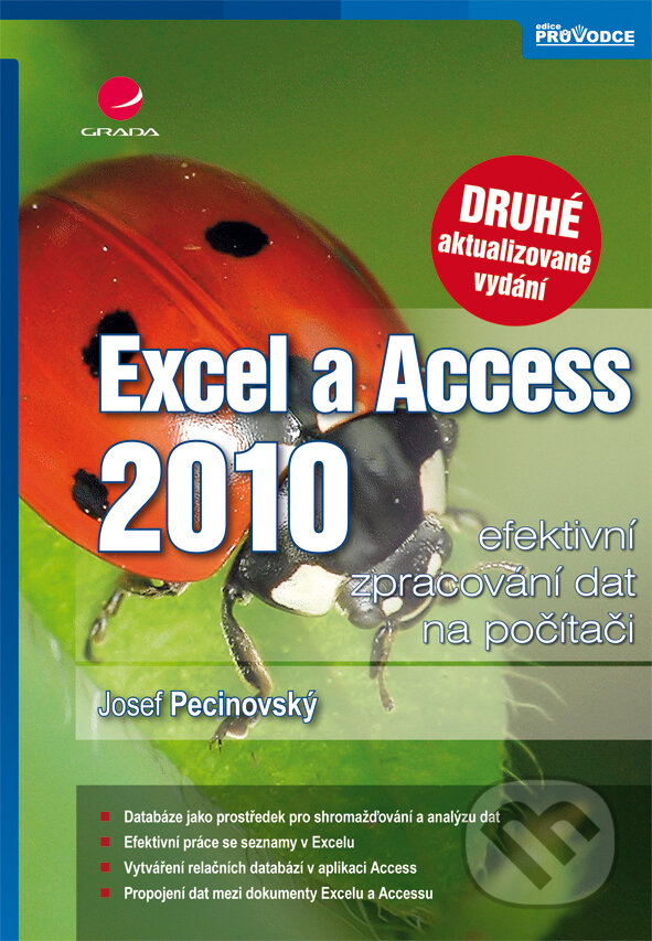 E-kniha: Excel a Access 2010 - efektivní zpracování dat na počítači (Josef Pecinovský). Grada, 2011 E-kniha: Excel a Access 2010 - efektivní zpracování dat na počítači (Josef Pecinovský). Grada, 2011
