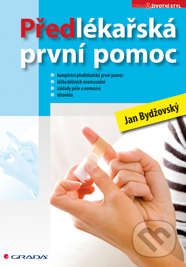 E-kniha: Předlékařská první pomoc (Jan Bydžovský). Grada, 2011 E-kniha: Předlékařská první pomoc (Jan Bydžovský). Grada, 2011