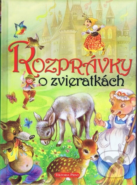 Kniha: Rozprávky o zvieratkách (Viktoria Print). Viktoria Print, 2014 Kniha: Rozprávky o zvieratkách (Viktoria Print). Viktoria Print, 2014