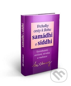 Kniha: Vrcholky cesty k Bohu Samádhi a Siddhi (Sri Chinmoy). Madal Bal, 2012 Kniha: Vrcholky cesty k Bohu Samádhi a Siddhi (Sri Chinmoy). Madal Bal, 2012