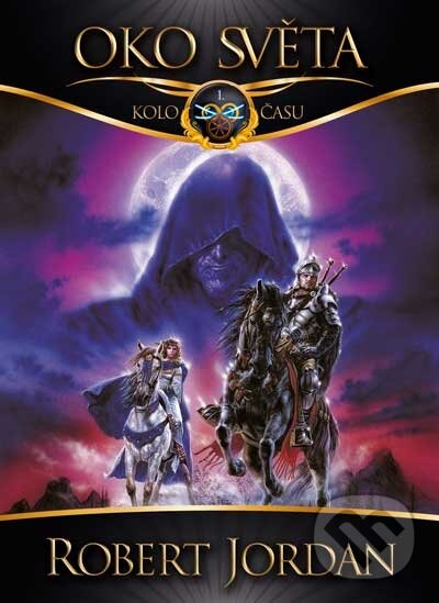 Kniha: Oko světa (Robert Jordan). FANTOM Print, 2012 Kniha: Oko světa (Robert Jordan). FANTOM Print, 2012