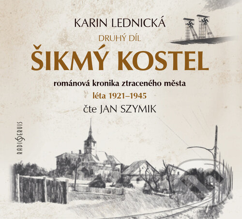 Audiokniha: Šikmý kostel: Druhý díl (Karin Lednická). Radioservis, 2021 Audiokniha: Šikmý kostel: Druhý díl (Karin Lednická). Radioservis, 2021