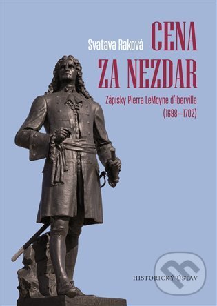 Kniha: Cena za nezdar (Svatava Raková). Historický ústav AV ČR, 2021 Kniha: Cena za nezdar (Svatava Raková). Historický ústav AV ČR, 2021