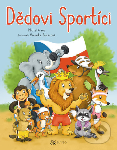 Kniha: Dědovi Sportíci (Michal Kraus). Autreo, 2021 Kniha: Dědovi Sportíci (Michal Kraus). Autreo, 2021