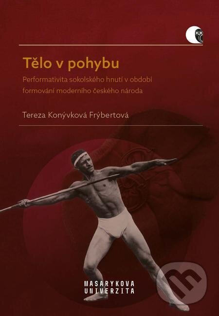 E-kniha: Tělo v pohybu (Tereza Konývková Frýbertová). Muni Press E-kniha: Tělo v pohybu (Tereza Konývková Frýbertová). Muni Press