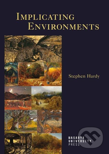 Implicating Environments - Stephen Paul Hardy, Muni Press