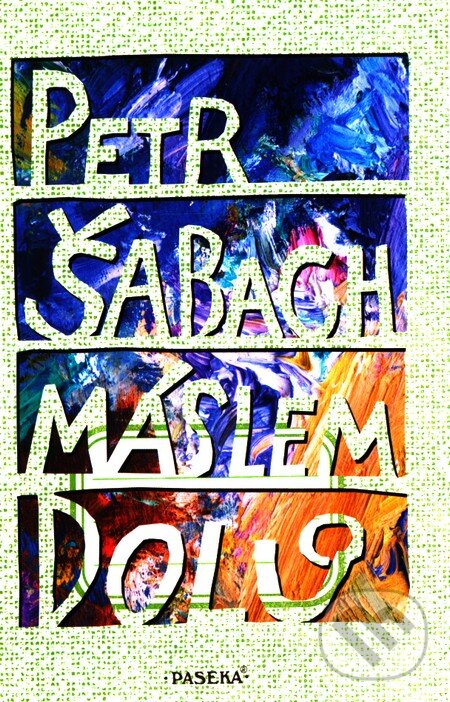 Kniha: Máslem dolů (Petr Šabach). Paseka, 2012 Kniha: Máslem dolů (Petr Šabach). Paseka, 2012
