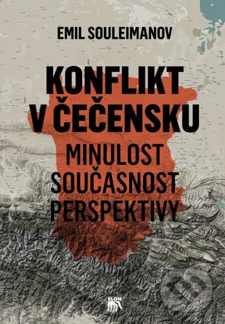 Kniha: Konflikt v Čečensku (Emil Souleimanov). SLON, 2012 Kniha: Konflikt v Čečensku (Emil Souleimanov). SLON, 2012