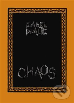 Kniha: Chaos (Karel Malík). Vetus Via, 2012 Kniha: Chaos (Karel Malík). Vetus Via, 2012