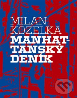 Manhattanský deník - Milan Kozelka, Vetus Via, 2012