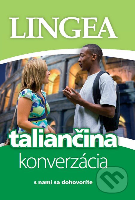 Kniha: Taliančina - konverzácia (Lingea). Lingea, 2012 Kniha: Taliančina - konverzácia (Lingea). Lingea, 2012