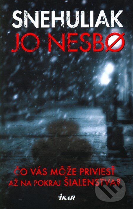 Kniha: Snehuliak (Jo Nesbo). Ikar, 2012 Kniha: Snehuliak (Jo Nesbo). Ikar, 2012