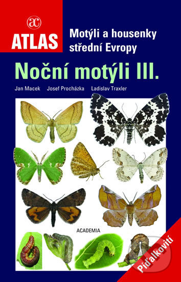 Kniha: Noční motýli III. (Jan Macek). Academia, 2012 Kniha: Noční motýli III. (Jan Macek). Academia, 2012