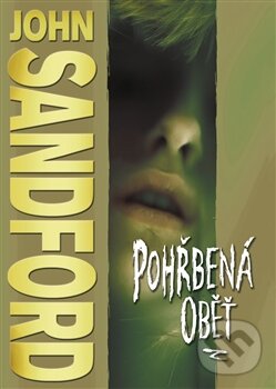 Kniha: Pohřbená oběť (John Sandford). BB/art, 2012 Kniha: Pohřbená oběť (John Sandford). BB/art, 2012