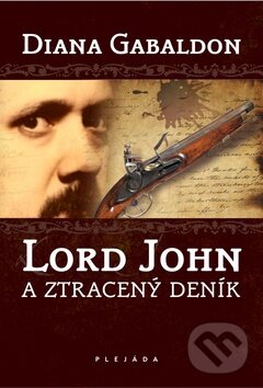 Kniha: Lord John a ztracený deník (Diana Gabaldon). Plejáda, 2012 Kniha: Lord John a ztracený deník (Diana Gabaldon). Plejáda, 2012