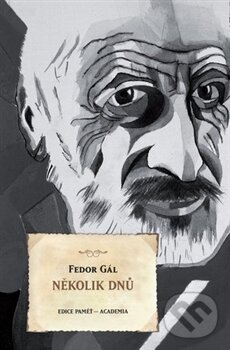 Kniha: Několik dnů (Fedor Gál). Academia, 2012 Kniha: Několik dnů (Fedor Gál). Academia, 2012