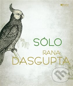 Kniha: Sólo (Rana Dasgupta). Jota, 2012 Kniha: Sólo (Rana Dasgupta). Jota, 2012