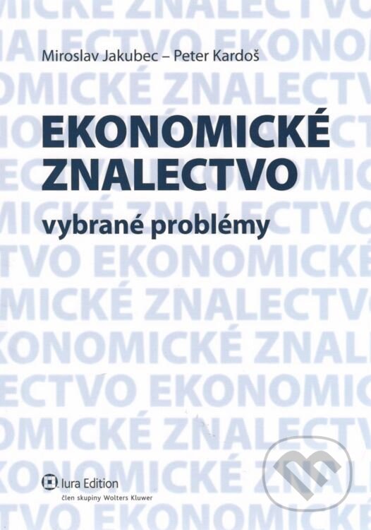 Kniha: Ekonomické znalectvo (Miroslav Jakubec a Peter Kardoš). Wolters Kluwer (Iura Edition), 2012 Kniha: Ekonomické znalectvo (Miroslav Jakubec a Peter Kardoš). Wolters Kluwer (Iura Edition), 2012