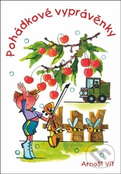 Kniha: Pohádkové vyprávěnky (Arnošt Vít). Oftis, 2012 Kniha: Pohádkové vyprávěnky (Arnošt Vít). Oftis, 2012