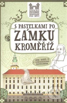 Kniha: S pastelkami po zámku Kroměříž (Eva Chupíková). Hranostaj, 2012 Kniha: S pastelkami po zámku Kroměříž (Eva Chupíková). Hranostaj, 2012