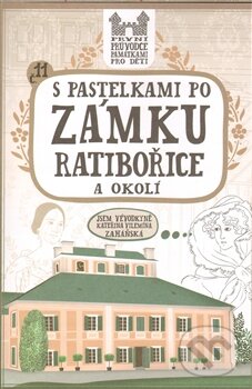 Kniha: S pastelkami po zámku Ratibořice a okolí (Eva Chupíková). Hranostaj, 2012 Kniha: S pastelkami po zámku Ratibořice a okolí (Eva Chupíková). Hranostaj, 2012