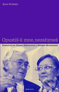 Kniha: Opustíš-li mne, nezahyneš (Karel Hvížďala). Mladá fronta, 2012 Kniha: Opustíš-li mne, nezahyneš (Karel Hvížďala). Mladá fronta, 2012