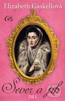 Kniha: Sever a Jih (Díl I.) (Elizabeth Gaskell). Čas, 2012 Kniha: Sever a Jih (Díl I.) (Elizabeth Gaskell). Čas, 2012