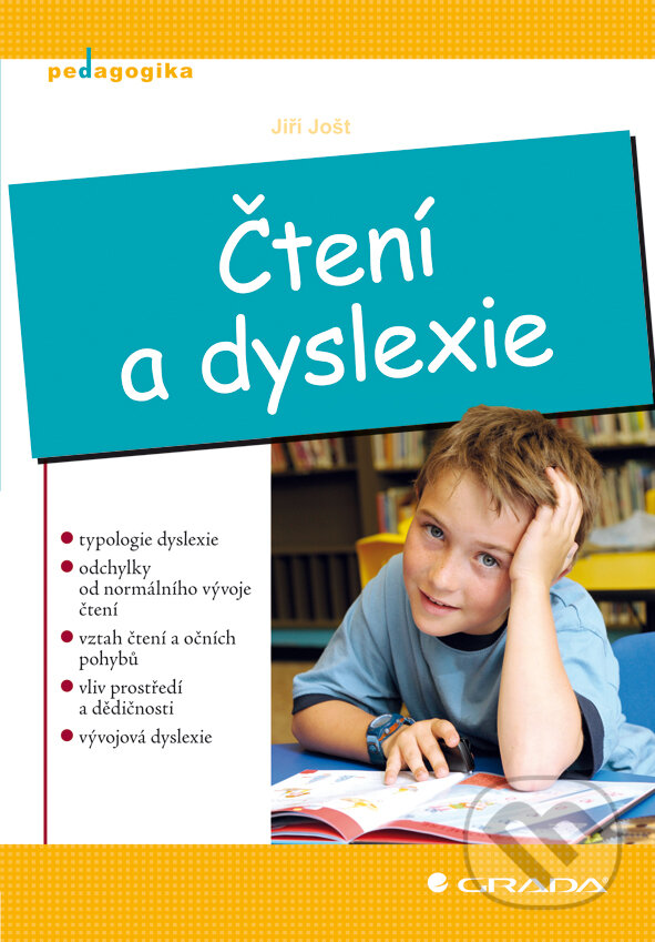 E-kniha: Čtení a dyslexie (Jiří Jošt). Grada, 2011 E-kniha: Čtení a dyslexie (Jiří Jošt). Grada, 2011