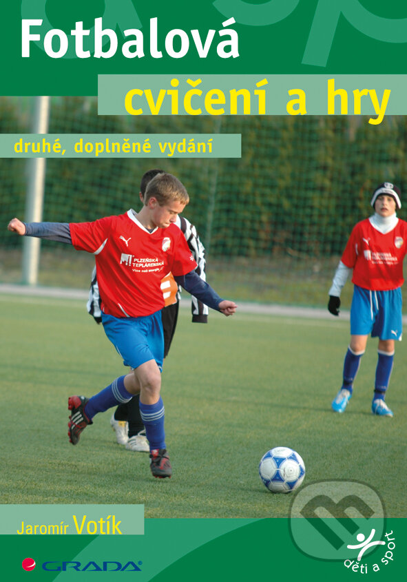 E-kniha: Fotbalová cvičení a hry (Jaromír Votík). Grada, 2011 E-kniha: Fotbalová cvičení a hry (Jaromír Votík). Grada, 2011