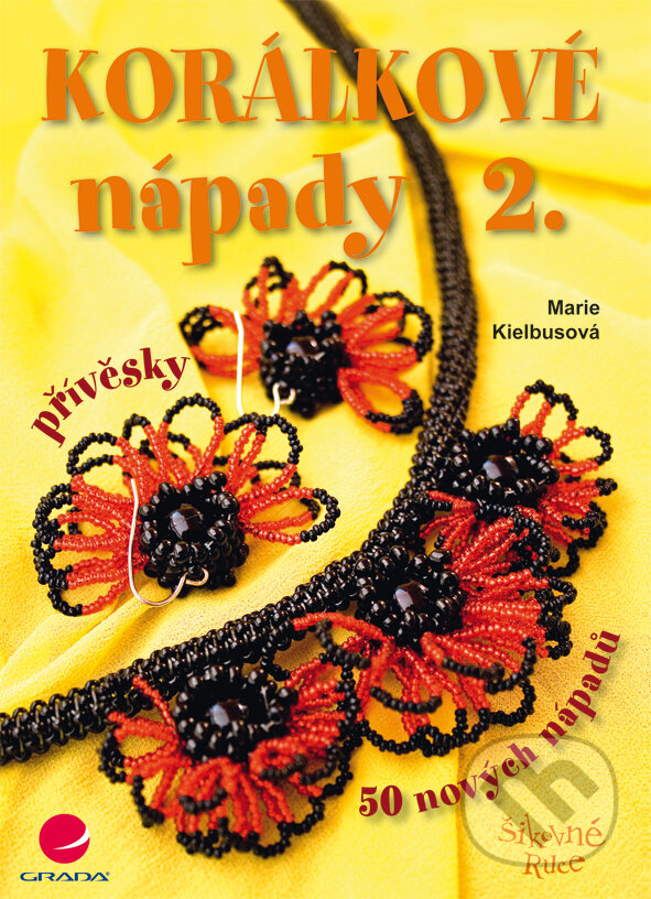 E-kniha: Korálkové nápady 2 (Marie Kielbusová). Grada, 2011 E-kniha: Korálkové nápady 2 (Marie Kielbusová). Grada, 2011