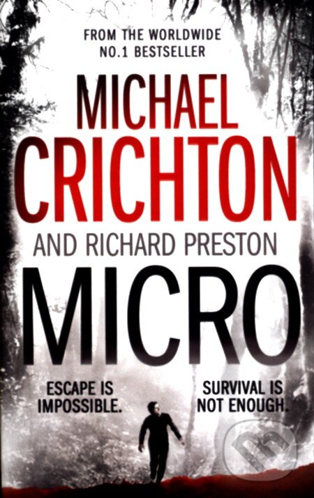 Kniha: Micro (Michael Crichton a Richard Preston). HarperCollins, 2012 Kniha: Micro (Michael Crichton a Richard Preston). HarperCollins, 2012
