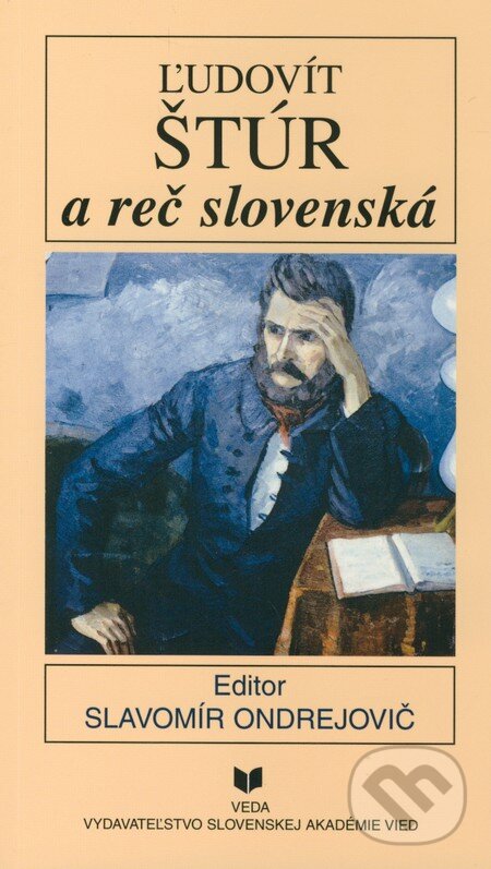 Kniha: Ľudovít Štúr a reč slovenská (Slavomír Ondrejovič). VEDA, 2007 Kniha: Ľudovít Štúr a reč slovenská (Slavomír Ondrejovič). VEDA, 2007