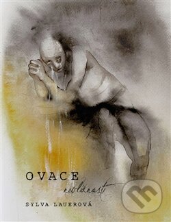Kniha: Ovace nevlídnosti (Sylva Lauerová). van Aspen, 2012 Kniha: Ovace nevlídnosti (Sylva Lauerová). van Aspen, 2012