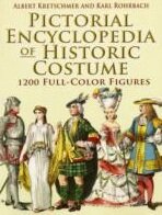 Kniha: Pictorial Encyclopedia of Historic Costume (Albert Kretschmer a Karl Rohrbach). Dover Publications, 2007 Kniha: Pictorial Encyclopedia of Historic Costume (Albert Kretschmer a Karl Rohrbach). Dover Publications, 2007