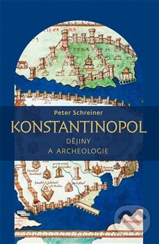 Kniha: Konstantinopol (Petr Schreiner). Pavel Mervart, 2012 Kniha: Konstantinopol (Petr Schreiner). Pavel Mervart, 2012