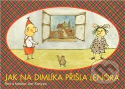 Kniha: Jak na Dimlíka přišla Lenóra (Jan Kanyza). Krásná paní, 2012 Kniha: Jak na Dimlíka přišla Lenóra (Jan Kanyza). Krásná paní, 2012