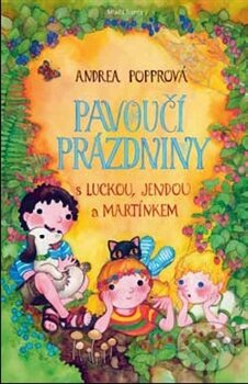 Kniha: Pavoučí prázdniny (Andrea Popprová). Mladá fronta, 2012 Kniha: Pavoučí prázdniny (Andrea Popprová). Mladá fronta, 2012