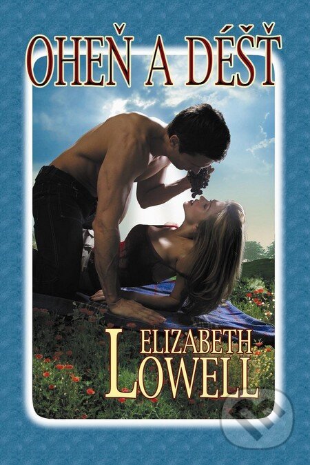 Kniha: Oheň a déšť (Elizabeth Lowell). Baronet, 2012 Kniha: Oheň a déšť (Elizabeth Lowell). Baronet, 2012