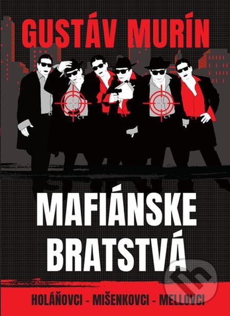 E-kniha: Mafiánske bratstvá (Gustáv Murín). Dixit, 2021 E-kniha: Mafiánske bratstvá (Gustáv Murín). Dixit, 2021