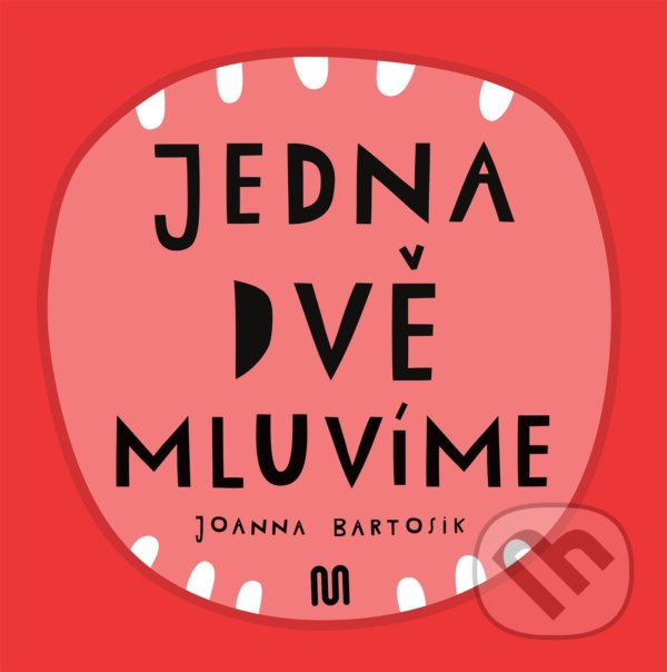 Kniha: JEDNA, DVĚ - MLUVÍME (Joanna Bartosik). Meander, 2021 Kniha: JEDNA, DVĚ - MLUVÍME (Joanna Bartosik). Meander, 2021