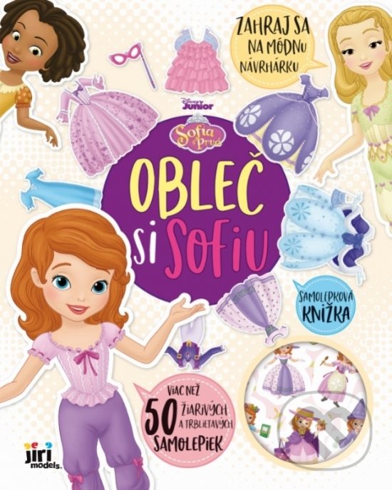 Kniha: Obleč si Disney - Sofia prvá (Jiri Models SK). Jiri Models SK, 2021 Kniha: Obleč si Disney - Sofia prvá (Jiri Models SK). Jiri Models SK, 2021