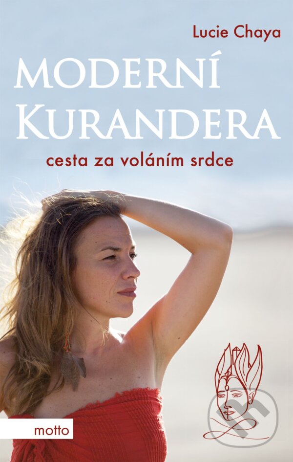E-kniha: Moderní kurandera (Lucie Chaya). Motto, 2021 E-kniha: Moderní kurandera (Lucie Chaya). Motto, 2021